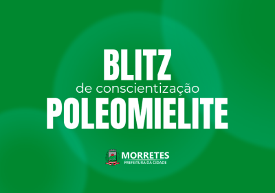 Rotary Club Morretes e Prefeitura promovem blitz de conscientização contra a poliomielite neste sábado (24)