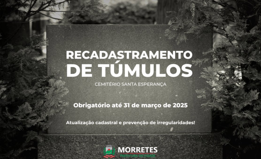 Recadastramento de Túmulos - Obrigatório Até 31 de Março de 2025