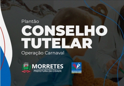 Conselho Tutelar de Morretes terá plantão 24 horas durante o Carnaval