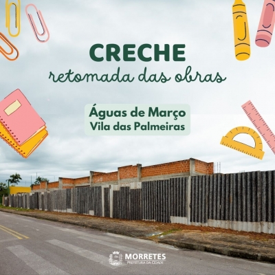 Prefeitura de Morretes retoma as obras no Centro Municipal de Educação Infantil na Vila das Palmeiras