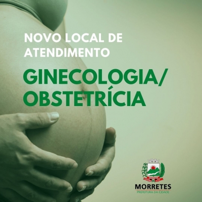 S M S A informa que o ambulatório de ginecologia e obstetrícia mudou o local de atendimento