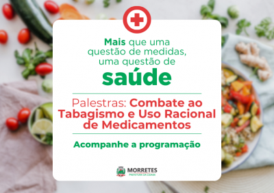 Prefeitura de Morretes promove ciclo de palestras sobre combate ao tabagismo e uso racional de medicamentos