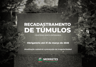 Recadastramento de túmulos - Obrigatório até 31 de março de 2025